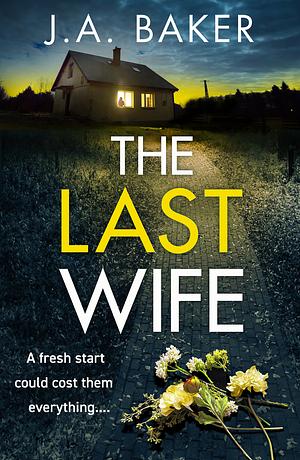 The Last Wife by J.A. Baker