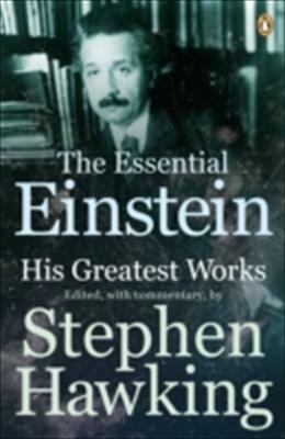 The Essential Einstein: His Greatest Works by Albert Einstein, Stephen Hawking