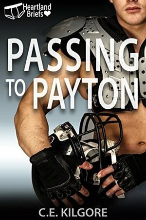 Passing to Payton by C.E. Kilgore