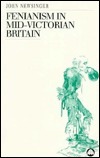 Fenianism in Mid-Victorian Britain by John Newsinger