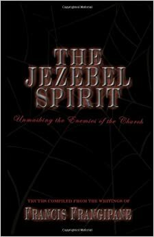 Jezebel Spirit by Francis Frangipane