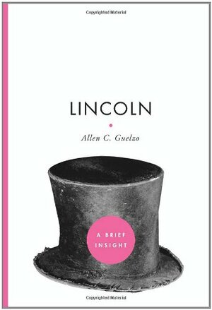 Lincoln by Allen C. Guelzo