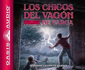 Los Chicos del Vagon de Carga (Spanish Edition) (Library Edition) by Gertrude Chandler Warner