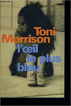 L'oeil le plus bleu by Toni Morrison