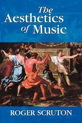 The Aesthetics of Music by Roger Scruton