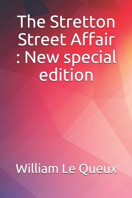 The Stretton Street Affair: New special edition by William Le Queux