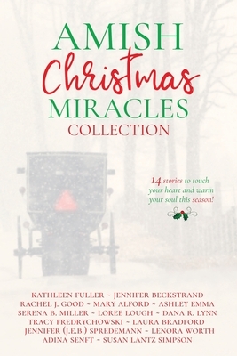 Amish Christmas Miracles: fourteen stories by your favorite Amish fiction authors by Lenora Worth, Kathleen Fuller, Jennifer (J.E.B.). Spredemann, Jennifer Beckstrand