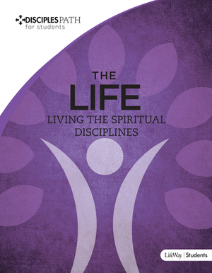 Disciples Path: The Life Student Book by Lifeway Students