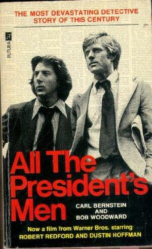 All the President's Men by Bob Woodward, Carl Bernstein