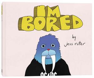 Jess Rotter: I'm Bored by 