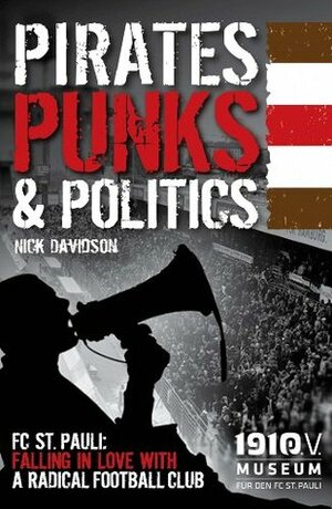 Pirates, Punks & Politics by Nick Davidson