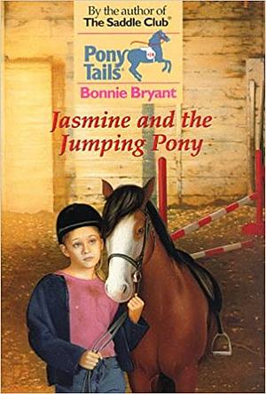 Jasmine and the Jumping Pony by Bonnie Bryant