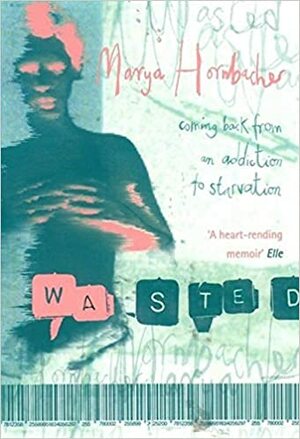 Wasted by Marya Hornbacher