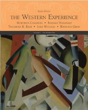 The Western Experience Volume C, with Powerweb by Mortimer Chambers, Barbara Hanawalt, Theodore K. Rabb