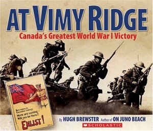 At Vimy Ridge: Canada's Greatest World War I Victory by Hugh Brewster
