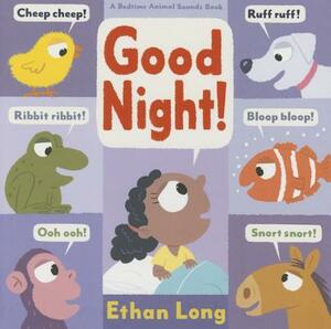 Good Night! by Ethan Long