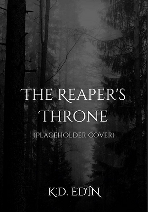 The Reaper's Throne by K.D. Edin