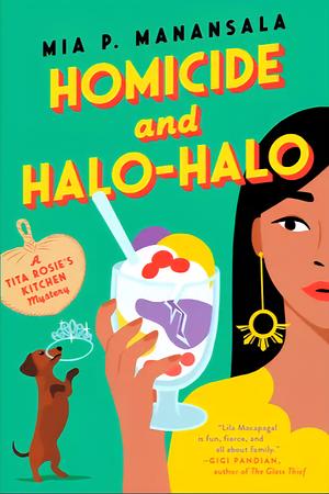 Homicide and Halo-Halo  by Mia P. Manansala