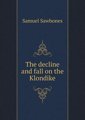 The Decline and Fall of Practically Everybody: Great Figures of History Hilariously Humbled by Will Cuppy