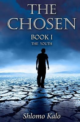 THE CHOSEN Book I: The Youth by Shlomo Kalo
