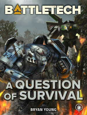 BattleTech: A Question of Survival by Bryan Young
