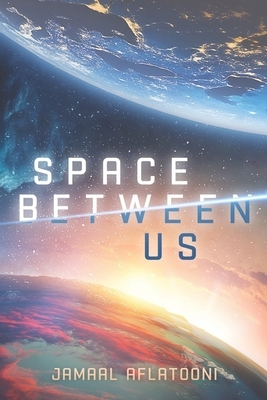 Space Between Us by Jamaal Aflatooni