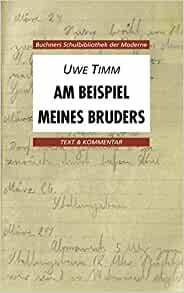 Am Beispiel meines Bruders. Text und Kommentar by Uwe Timm