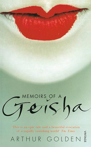 Memoirs of a Geisha by Arthur Golden