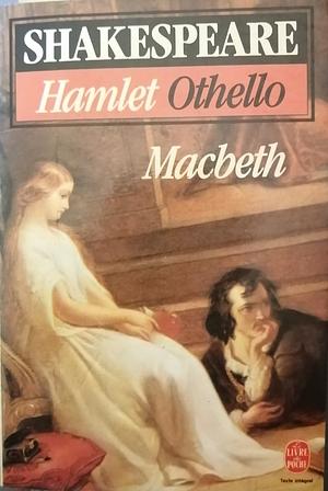 Hamlet / Othello / Macbeth by William Shakespeare