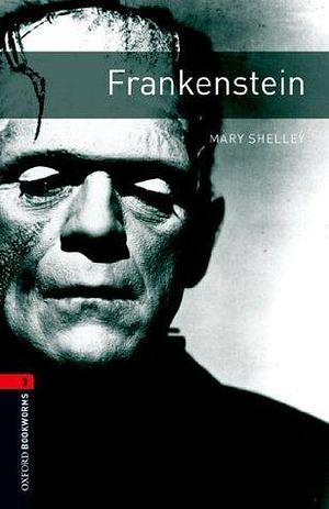 Frankenstein Level 3 Oxford Bookworms Library by Patrick Nobes, Patrick Nobes, Mary Shelley