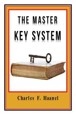 The Master Key System Original Edition With Questionnaire (Illustrated): Charles Haanel - All Parts Included by Charles F. Haanel