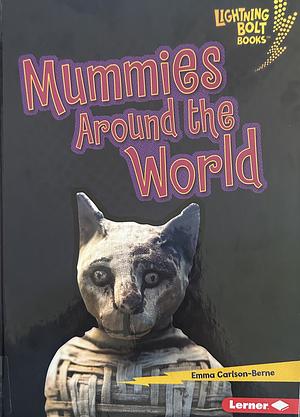 Mummies Around the World by Emma Carlson Berne