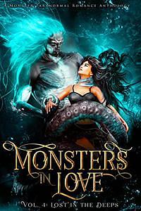 Monsters in Love: Lost in the Deeps: A Paranormal Monster Romance Anthology by Evangeline Priest