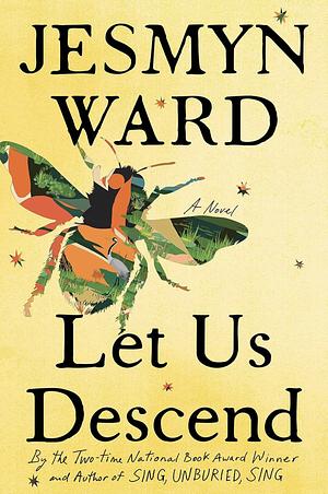 Let Us Descend by Jesmyn Ward