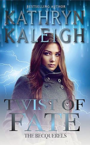 Twist of Fate by Kathryn Kaleigh