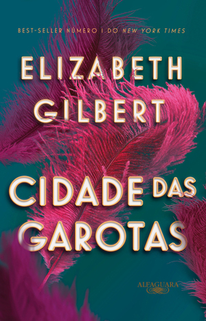 Cidade das garotas by Elizabeth Gilbert, Débora Landsberg