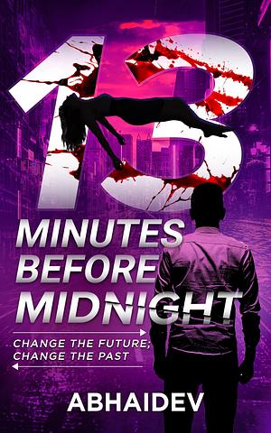 13 Minutes Before Midnight by Abhaidev, Abhaidev