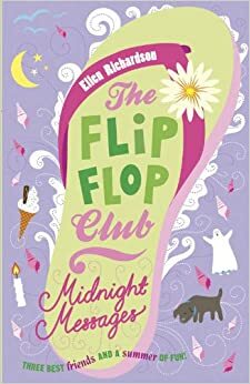 The Flip-Flop Club: Midnight Messages by Ellen Richardson