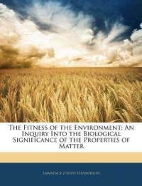 The Fitness Of the Environment by Lawrence Joseph Henderson