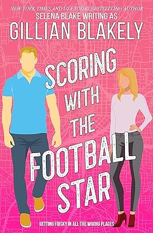 Scoring with the Football Star by Selena Blake