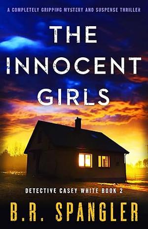 The Innocent Girls by B.R. Spangler