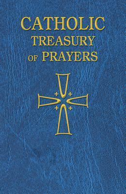 Catholic Treasury Of Prayers: A Collection Of Prayers For All Times And Seasons by Catholic Book Publishing Corp.