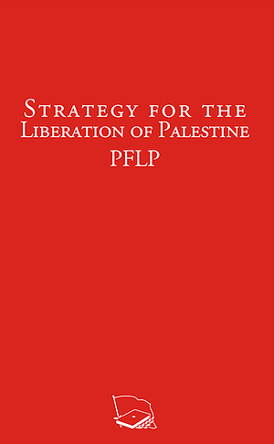 Strategy for the Liberation of Palestine by Popular Front for the Liberation of Palestine