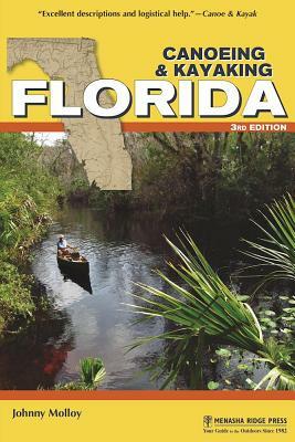 Canoeing & Kayaking Florida by Johnny Molloy