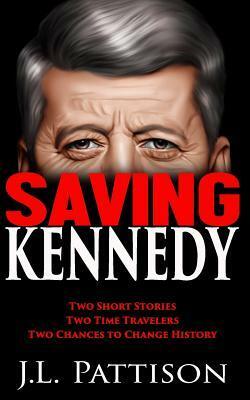 Saving Kennedy by J.L. Pattison