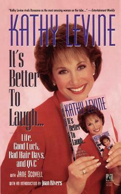 It's Better to Laugh...Life, Good Luck, Bad Hair D by Kathy Levine