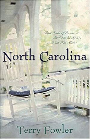 North Carolina: A Sense of Belonging/Carolina Pride/Look to the Heart (Heartsong Novella Collection) by Terry Fowler