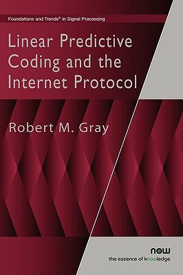 Linear Predictive Coding and the Internet Protocol by Robert M. Gray