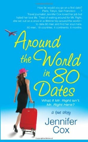 Around the World in 80 Dates by Jennifer Cox