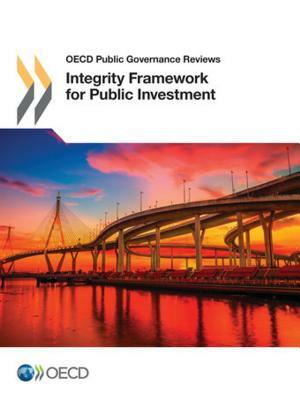 OECD Public Governance Reviews Integrity Framework for Public Investment by Oecd